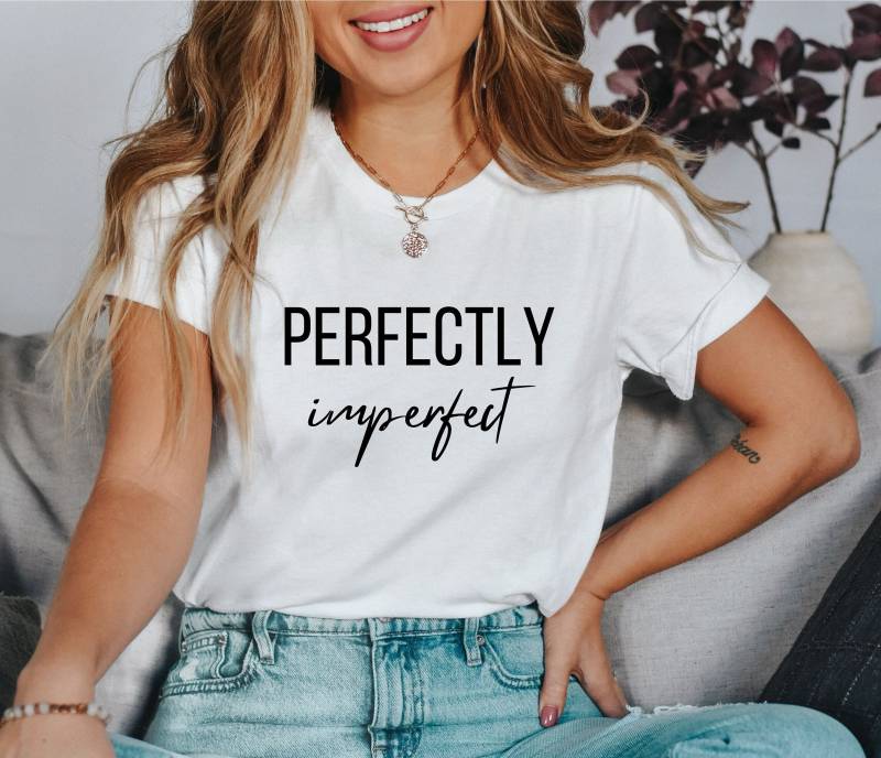 De - Perfekt Unperfekt Tshirt Geschenk Beste Freundin Good Vibes Shirt Motivationsshirt Cute von TraumFabriik