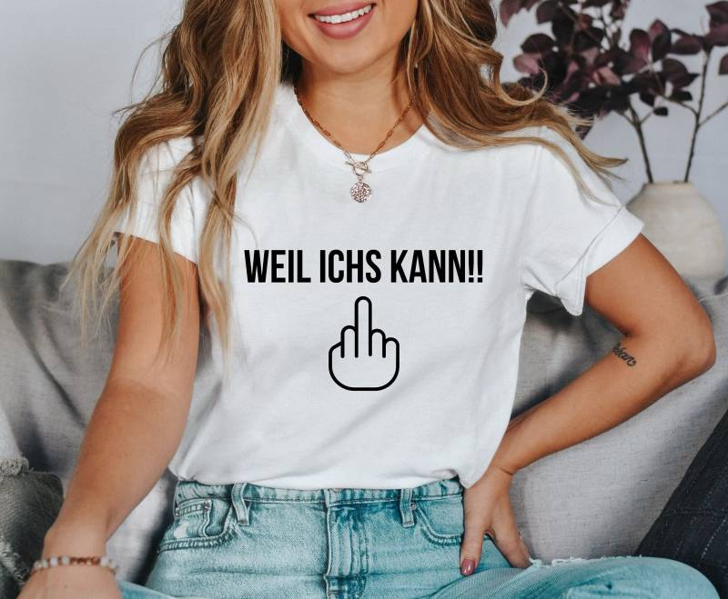 De - Weil Ichs Kann Tshirt Mittelfinger Freches Frecher Spruch Sarkastisch Humor Shirt von TraumFabriik