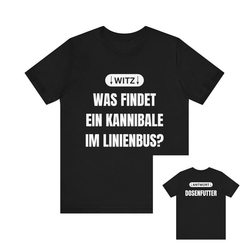 Lustiges T-Shirt Smit Witz "Was Findet Ein Kannibale Im Linienbus..." Unisex Shirt Männer Frauen Sprüche Geschenk Mit Witzigem Spruch von TraumFabriik
