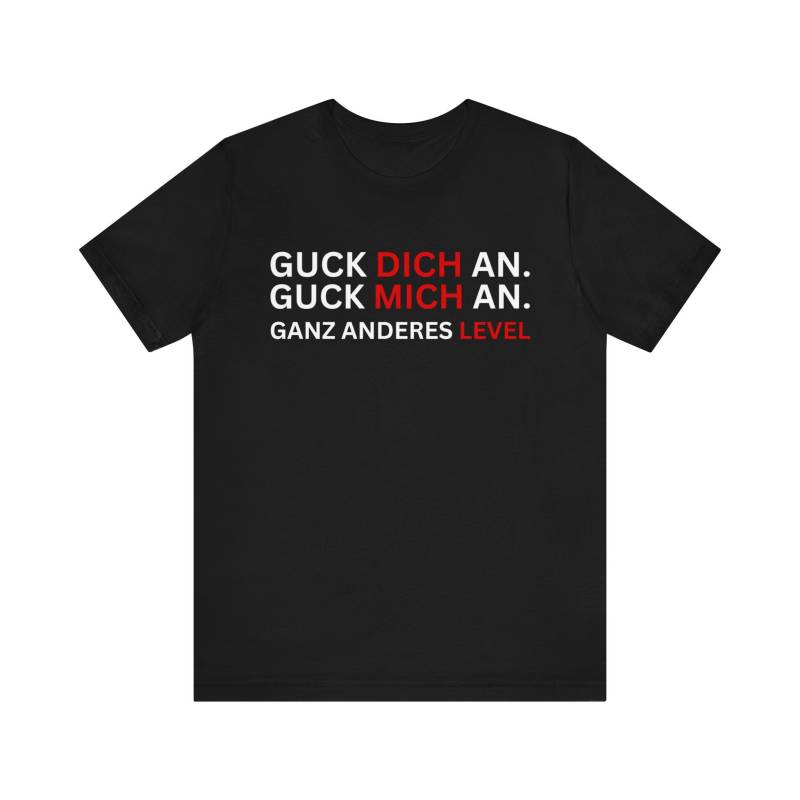 Lustiges T-Shirt Spruch "Guck Dich An, Guck Mich An..." Unisex Shirt Männer Frauen Sprüche Geschenk Mit Witzigem Tshirt Witzig von TraumFabriik