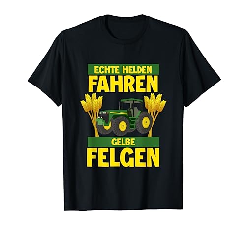 Bauer Traktor Landwirt Kind Echte Helden Fahren Gelbe Felgen T-Shirt von Trecker Spruch Landwirtschaft Trekker Shirt Bauern