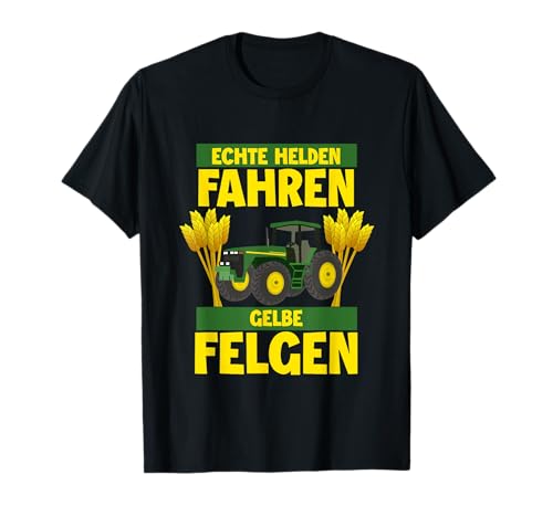 Bauer Traktor Landwirt Kind Echte Helden Fahren Gelbe Felgen T-Shirt von Trecker Spruch Landwirtschaft Trekker Shirt Bauern