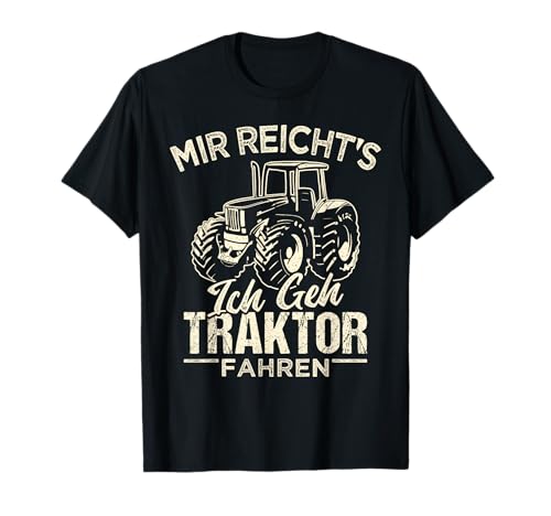 Trecker & Bauernhof Geschenke für Traktorfahrer - Herren T-Shirt Schwarz Klein Unisex Kurzarm Klassische Passform Mir reichts ich geh Traktor fahren von Trecker & Bauernhof Geschenke für Traktorfahrer