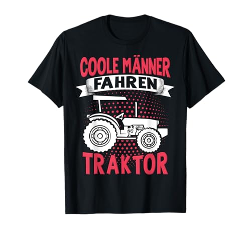 Landwirt Herren Trecker Junge Coole Männer fahren Traktor T-Shirt Landwirt Herren Trecker Junge Coole Männer fahren Traktor T-Shirt von Treckerfahrer Lustige Landwirtschaft Traktor