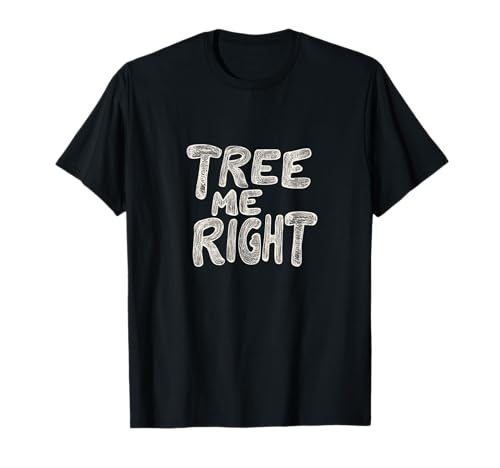 Pretty Tree Me Right Look für Erwachsene und Kinder T-Shirt von Tree me Right Outfit