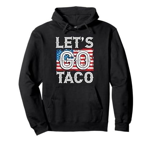 Let's Go Taco Politischer Humor Amerika Witziges Meme Männer Pullover Hoodie von Trend Witz Politischer Humor Sarkasmus