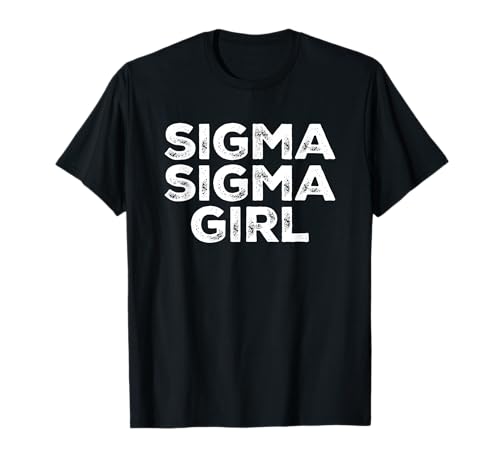 Sigma Sigma Girl T-Shirt Sigma Sigma Girl T-Shirt von Trending Tees