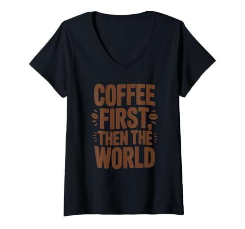 Damen Coffee First Then The World Lustiges Zitat Shirt Kaffeeliebhaber T-Shirt mit V-Ausschnitt Damen Coffee First Then The World Lustiges Zitat Shirt Kaffeeliebhaber T-Shirt mit V-Ausschnitt von Trendy Coffee Lover Humor Caffeine Quote Shirts