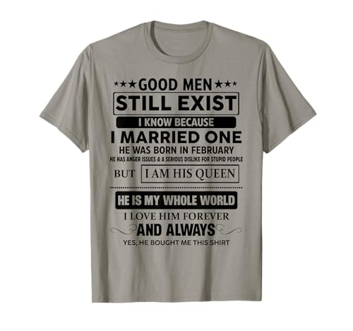 Good Men Still Exist He was Born In Februar Lustiger Geburtstag T-Shirt von Trendy Coloring