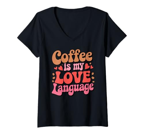 Damen Coffee is My Love Language Retro Funny Coffein Lover Zitat T-Shirt mit V-Ausschnitt Damen Coffee is My Love Language Retro Funny Coffein Lover Zitat T-Shirt mit V-Ausschnitt von Trendy Retro Coffee Caffeine Lover Graphic Tees