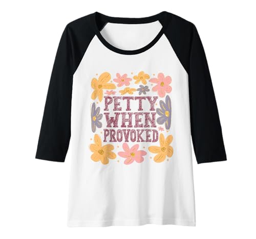 Damen Lustiges Retro-Zitat Petty When Provoked Raglan Damen Lustiges Retro-Zitat Petty When Provoked Raglan von Trendy Retro Funny Graphic Floral Quote Outfits
