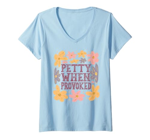 Damen Lustiges Retro-Zitat Petty When Provoked T-Shirt mit V-Ausschnitt von Trendy Retro Funny Graphic Floral Quote Outfits