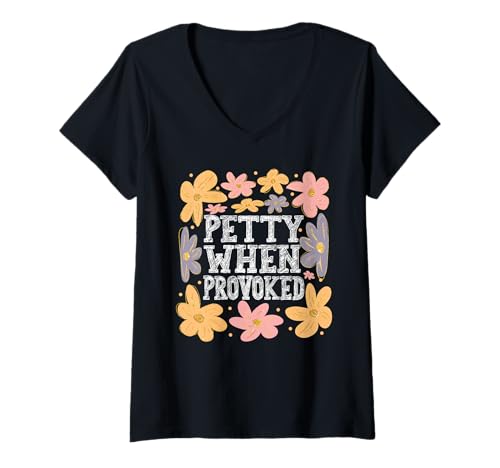 Damen Lustiges Retro-Zitat Petty When Provoked T-Shirt mit V-Ausschnitt von Trendy Retro Funny Graphic Floral Quote Outfits