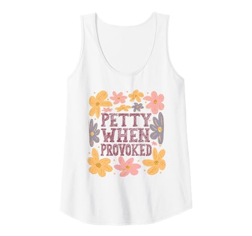Damen Lustiges Retro-Zitat Petty When Provoked Tank Top von Trendy Retro Funny Graphic Floral Quote Outfits
