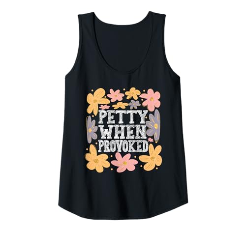 Damen Lustiges Retro-Zitat Petty When Provoked Tank Top von Trendy Retro Funny Graphic Floral Quote Outfits