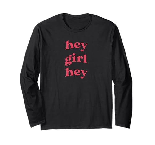 Hey Girl Hey Langarmshirt von Trendy Teen Shirts