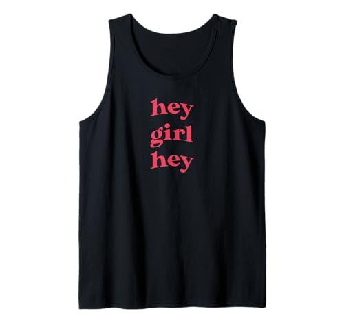 Hey Girl Hey Tank Top von Trendy Teen Shirts