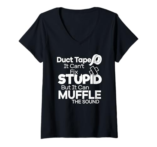 Damen Duct Tape Can't Fix Stupid but it can Muffle The Sound Funny T-Shirt mit V-Ausschnitt von Trendy Today