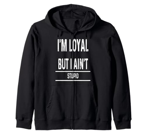 I Am Loyal But Not Stupid Funny Sarcastic Men Women Gift Art Kapuzenjacke von Trendy Today
