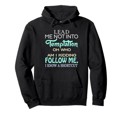 Lead Me Not Into Temptation Men Women Kids Fun Gift Graphic Pullover Hoodie von Trendy Today