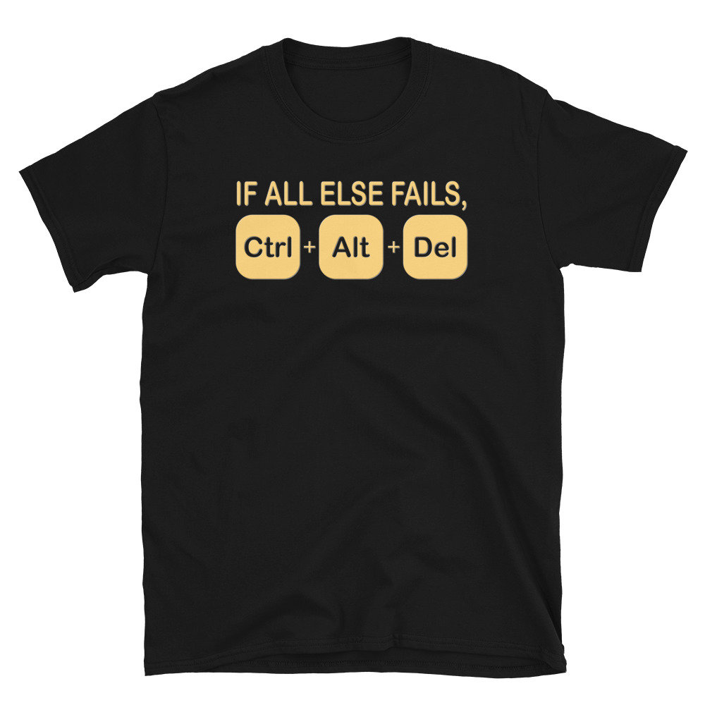 If All Else Fails Ctrl Alt Del Shirt, Geek Nerd Lustiges Computer Spruch It-Programmierer Control Alt Delete Shirt If All Else Fails Ctrl Alt Del Shirt, Geek Nerd Lustiges Computer Spruch It-Programmierer Control Alt Delete Shirt von TrendySpotlight