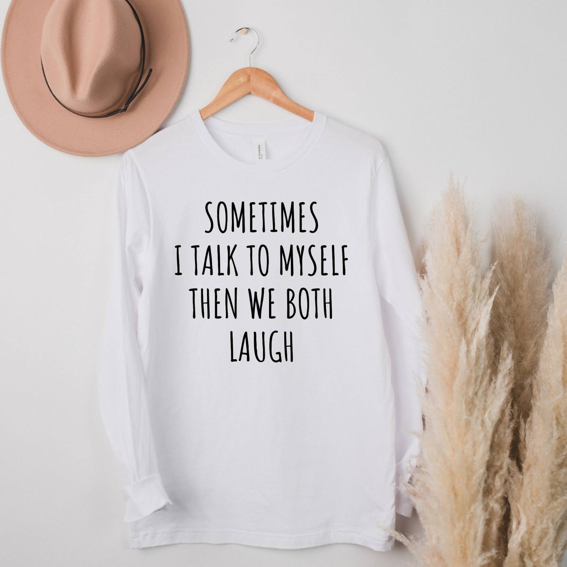 Manchmal Rede Ich Mit Mir Selbst Dann Wir Beide Lachen Langarm Shirt Lustige Frauen Shirts Lustiges von TrendyTigerShop