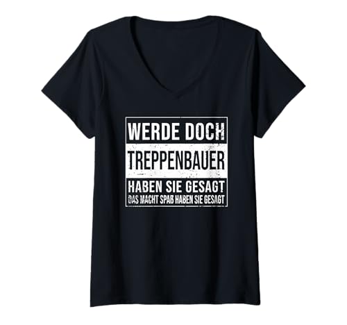 Damen Zimmermann Geburtstag lustiges Treppenbauer T-Shirt mit V-Ausschnitt von Treppenbauer Zubehör Geschenke Geburtstag-Shirt