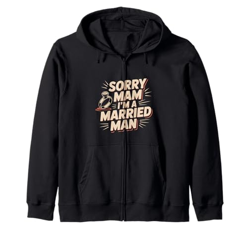 Sorry Mam I'm A Married Man Treue Eheenheirat Kapuzenjacke von Treuer Ehemann Humor Humor