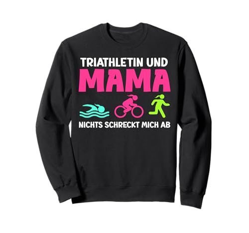 TRIATHLETIN UND MAMA NICHTS MACHT ANGST Lustiges Triathlon Sweatshirt TRIATHLETIN UND MAMA NICHTS MACHT ANGST Lustiges Triathlon Sweatshirt von Triathlon Geschenke Frauen Shirt Triathleten