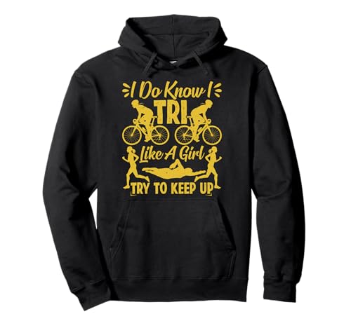 Triathletin I DO KNOW I TRI LIKE A GIRL KEEP UP Lustiges Pullover Hoodie Triathletin I DO KNOW I TRI LIKE A GIRL KEEP UP Lustiges Pullover Hoodie von Triathlon Geschenke Frauen Shirt Triathleten