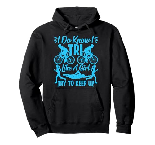 Triathletin I DO KNOW I TRI LIKE A GIRL KEEP UP Lustiges Pullover Hoodie Triathletin I DO KNOW I TRI LIKE A GIRL KEEP UP Lustiges Pullover Hoodie von Triathlon Geschenke Frauen Shirt Triathleten