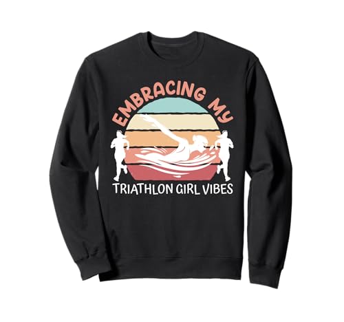 Triathletinnen EMBRACE MY TRIATHLON GIRL VIBES Lustiges Sweatshirt von Triathlon Geschenke Frauen Shirt Triathleten