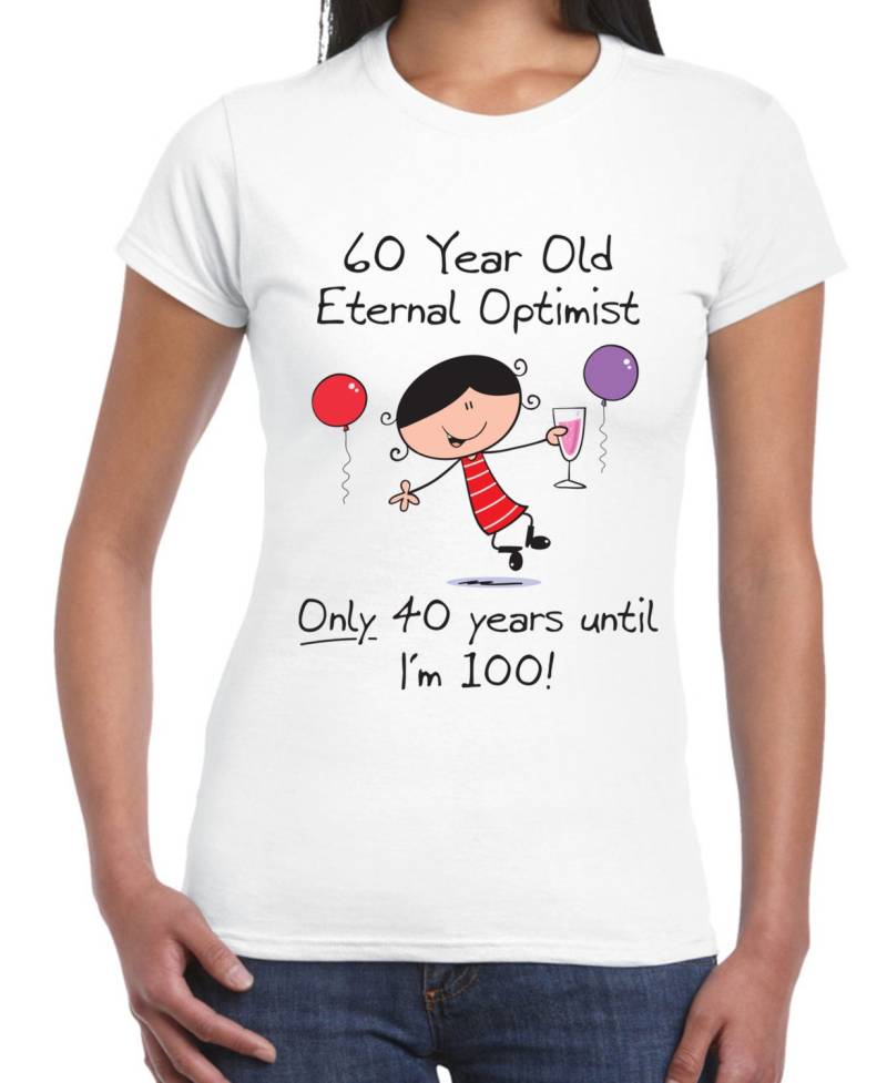 Ewiger Optimist 60. Geburtstag Damen T-Shirt von Tribaltshirts