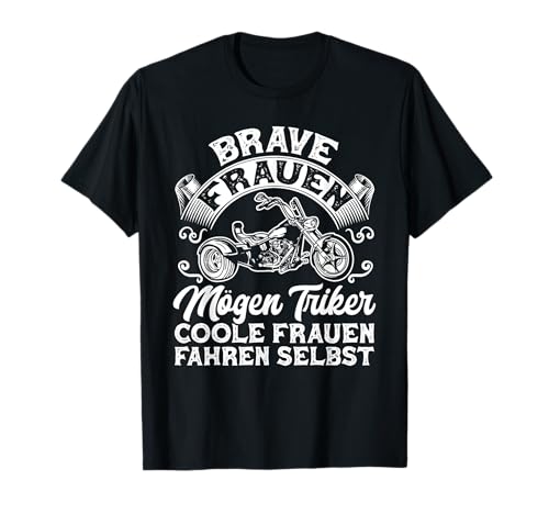 Trikerin Dreirad Motorrad Spruch Biker Triker Damen Trike T-Shirt von Trike Geschenk Triker Bikerin Trikerin Trikefahrer