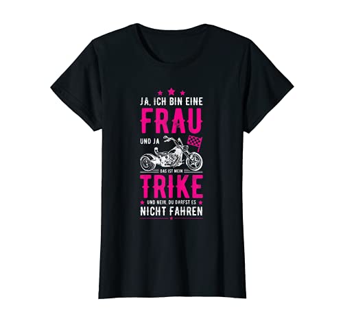 Damen Bin Eine Frau Und Ja Mein Trike Trikerin Trike T-Shirt von Trike Geschenke für Triker