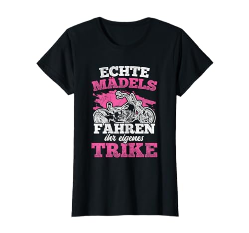Echte Mädels Fahren Eigenes Trike T-Shirt von Trike Geschenke für Triker