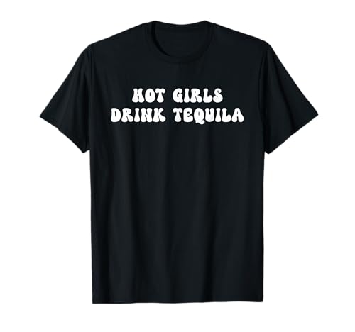 Heiße Mädchen Trinken Tequila Lustig T-Shirt von Trinken Tequila Lustig Mädchen