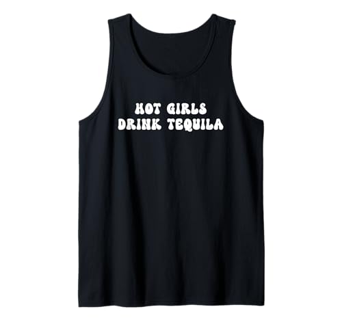 Heiße Mädchen Trinken Tequila Lustig Tank Top Heiße Mädchen Trinken Tequila Lustig Tank Top von Trinken Tequila Lustig Mädchen