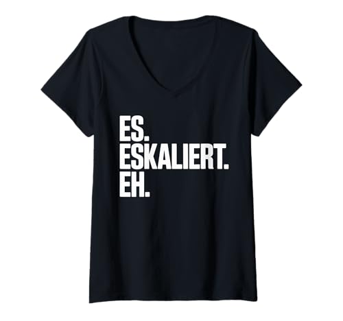 Damen Es eskaliert eh Trinkspruch Oktoberfest Spruch Lustig Party T-Shirt mit V-Ausschnitt von Trinksprüche Party Shirt Lustig Oktoberfest Tracht