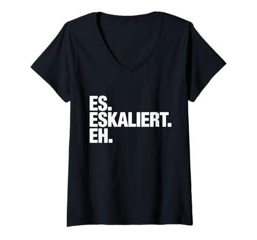 Damen Es eskaliert eh Trinkspruch Oktoberfest Spruch Lustig Party T-Shirt mit V-Ausschnitt von Trinksprüche Party Shirt Lustig Oktoberfest Tracht