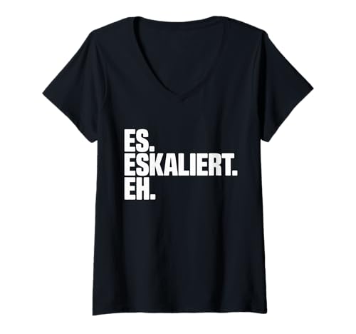 Damen Es eskaliert eh Trinkspruch Oktoberfest Spruch Lustig Party T-Shirt mit V-Ausschnitt von Trinksprüche Party Shirt Lustig Oktoberfest Tracht
