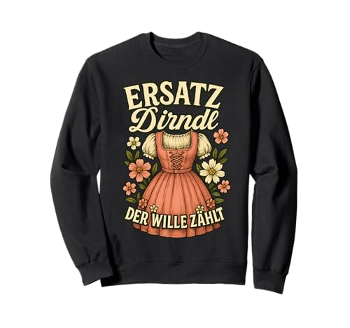 Party Lederhosn Dirndl Ersatz Trinkspruch Lustig Oktoberfest Sweatshirt von Trinksprüche Party Shirt Lustig Oktoberfest Tracht