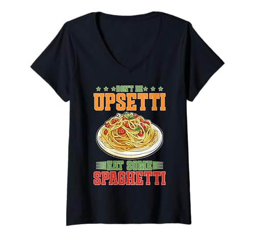 Damen Don't Be Upsetti Eat Some Spaghetti Pasta Italienischer Koch T-Shirt mit V-Ausschnitt von Tröstende Spaghetti-Wortspiele
