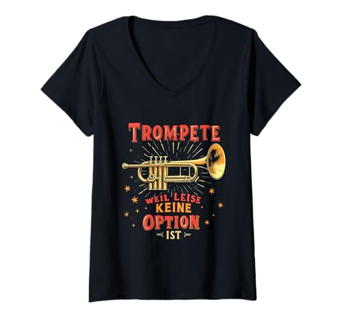Damen Trompete Weil Leise Keine Option Ist Trompete T-Shirt mit V-Ausschnitt von Trompete Design