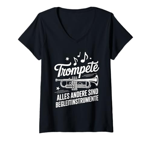 Damen Trompete Alles Andere Sind Nur Begleitinstrumente Musik T-Shirt mit V-Ausschnitt von Trompete Musik Liebhaber Instrument Blasinstrument
