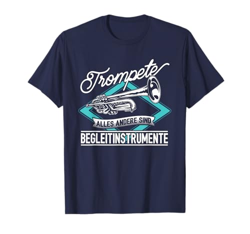Trompete & Trompeter T-Shirt - Klassisch, Trumpet Design - Herren, Damen, Unisex Kinder - Blau, S - Crew Neck, Kurzarm - Trompete alles andere sind Begleitinstrumente - Trompeter T-Shirt von Trompete & Trompeter T-Shirt