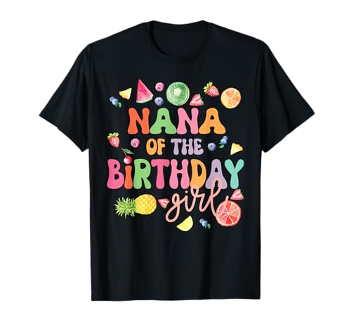 Nana of The Birthday Girl, Tropische Mottoparty, Fruit Bday T-Shirt Nana of The Birthday Girl, Tropische Mottoparty, Fruit Bday T-Shirt von Tropical Birthday Party Theme Family Outfits