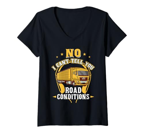 Damen No I Can't Tell You Road Conditions T-Shirt mit V-Ausschnitt Damen No I Can't Tell You Road Conditions T-Shirt mit V-Ausschnitt von Truck Driver Trucker CDL Gifts Apparel