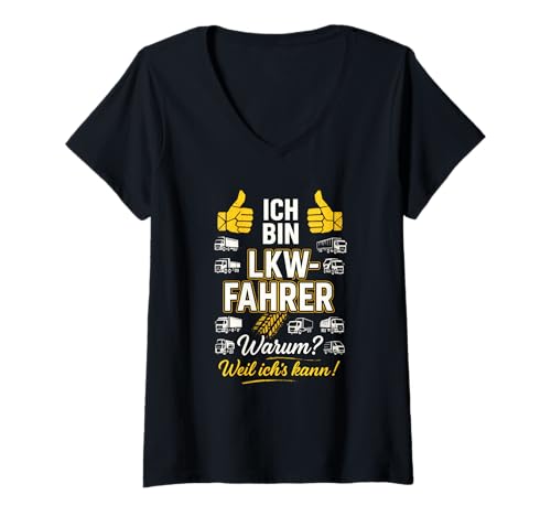 Damen Ich Bin Lkw-fahrer Warum? Weil Ich's Kann! T-Shirt mit V-Ausschnitt Damen Ich Bin Lkw-fahrer Warum? Weil Ich's Kann! T-Shirt mit V-Ausschnitt von Trucker Beruf Lustiger Spruch