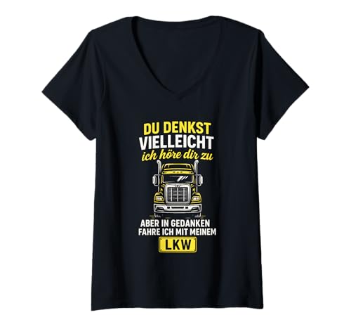 Damen Du Denkst Vielleicht Ich Höre Dir Zu Aber In T-Shirt mit V-Ausschnitt Damen Du Denkst Vielleicht Ich Höre Dir Zu Aber In T-Shirt mit V-Ausschnitt von Trucker Lkw-fahrer Fernfahrer Geburtstagsgeschenk